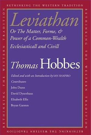 Leviathan: Or The Matter, Forme, & Power of a Common-Wealth Ecclesiasticall and Civill by Thomas Hobbes, Thomas Hobbes, Ian Shapiro