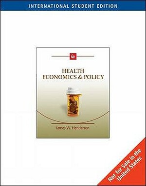 Health Economics and Policy by James Henderson