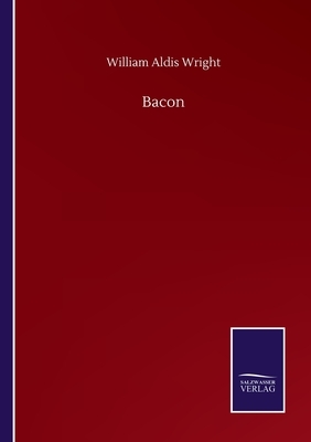 Bacon by William Aldis Wright