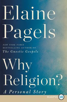 Why Religion?: A Personal Story by Elaine Pagels