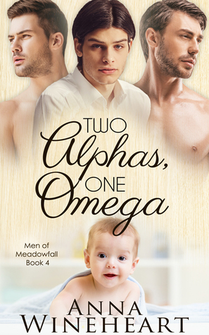 Two Alphas, One Omega by Anna Wineheart