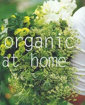 Organic at Home by Murdoch Books Test Kitchen, Judy McLeod