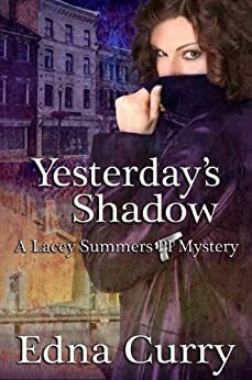 Yesterday's Shadow: A Lacey Summer's PI mystery (A Lacey Summer's PI mystery by Edna Curry