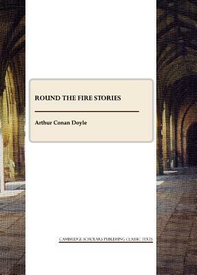 Round the Fire Stories by Arthur Conan Doyle