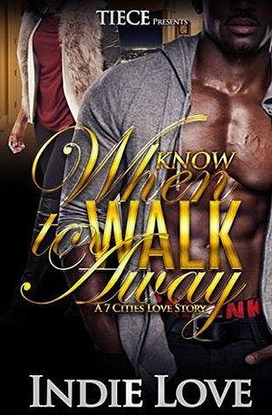 Know When To Walk Away by Indie Love, Indie Love