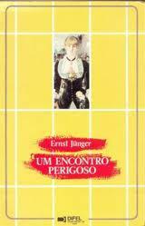 Um Encontro Perigoso by Ana Maria Carvalho, Ernst Jünger, Rafael Gomes Filipe