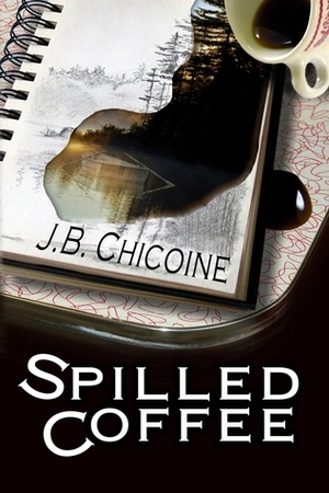 Spilled Coffee by J.B. Chicoine