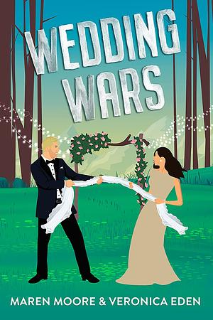 Wedding Wars by Veronica Eden, Maren Moore