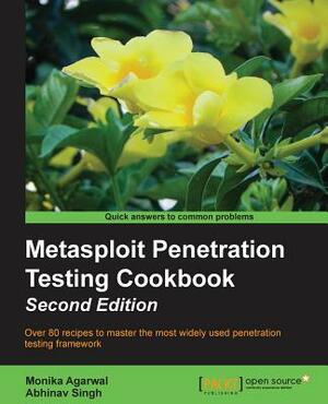 Metasploit Penetration Testing Cookbook, Second Edition by Monika Agarwal