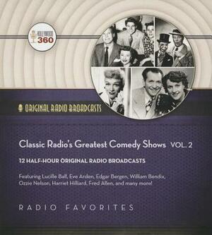 Classic Radio's Greatest Comedy Shows, Vol. 2 by 