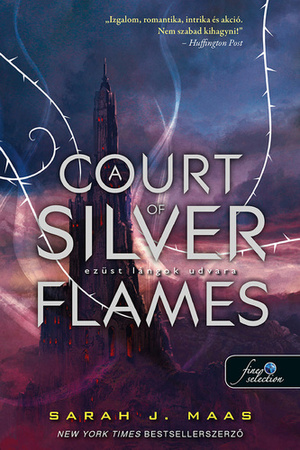 A Court of Silver Flames - Ezüst lángok udvara by Sarah J. Maas