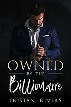 Owned by the Billionaire by Tristan Rivers