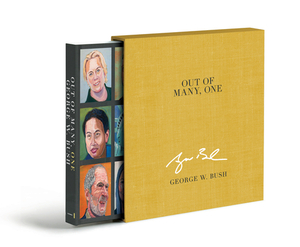 Out of Many, One (Deluxe Signed Edition): Portraits of America's Immigrants by George W. Bush