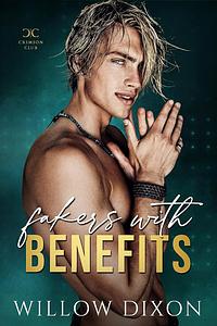 Fakers with Benefits by Willow Dixon