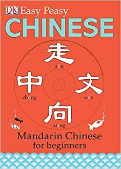 Easy Peasy Chinese: Mandarin Chinese for Beginners by Carrie Love, Katharine Carruthers, Bin Yu, Elinor Greenwood