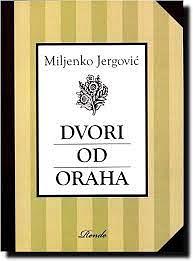 Dvori od oraha by Miljenko Jergović