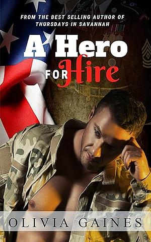 A Hero For Hire by Olivia Gaines