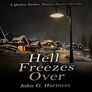 Hell Freezes Over by John G. Hartness