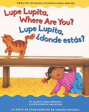 Lupe Lupita Where Are You?/Lupe Lupita, ¿dónde Estás? by Gladys Rosa Mendoza