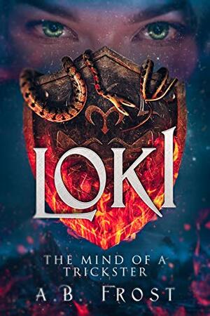 Loki : The Mind of a Trickster by A.B. Frost