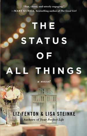 The Status of All Things by Liz Fenton, Lisa Steinke