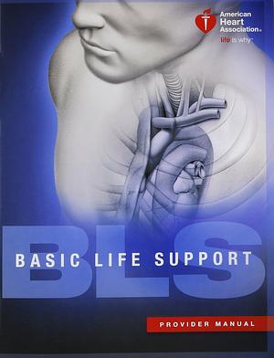 BLS (Basic Life Support) Provider Manual by American Heart Association, American Heart Association