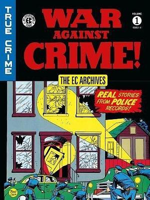 The EC Archives: War Against Crime Volume 1 by Lee J. Ames, Lee J. Ames