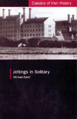 Jottings in Solitary by Michael Davitt