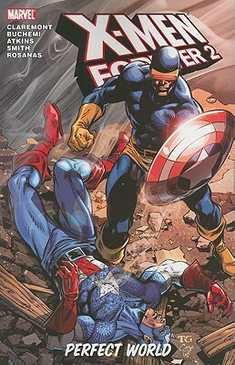 X-Men Forever 2, Volume 3: Perfect World by Patrick Schierberger, Chris Eliopoulos, Robert Atkins, Brian Dean Clevinger, Ramon Rosanas, Jorge Molina, Jeff Parker, Jacopo Camagni, Andy Smith, Kieron Gillen, Rodney Buchemi, Humberto Ramos, Chris Claremont