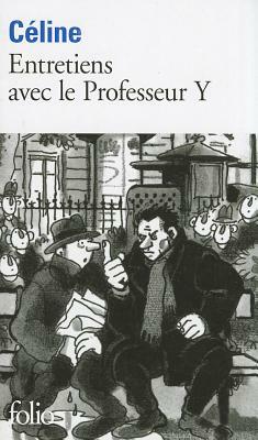 Entretiens Avec Le Professeur Y by L. Celine