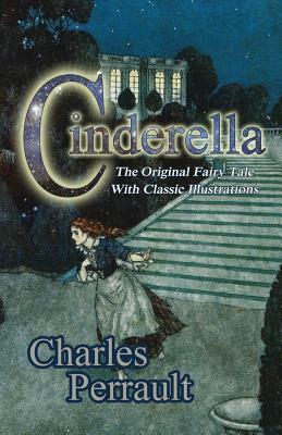 Cinderella (The Original Fairy Tale with Classic Illustrations) by 