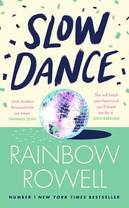 Slow Dance by Rainbow Rowell