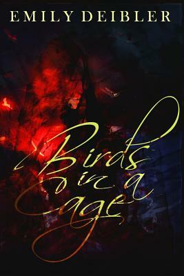 Birds in a Cage by Emily Deibler