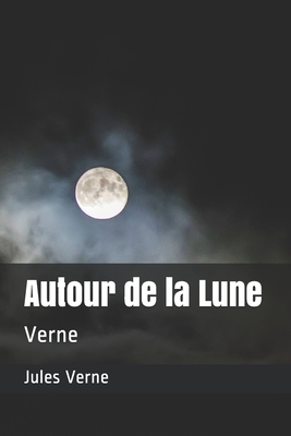 Autour de la Lune: Verne by Jules Verne