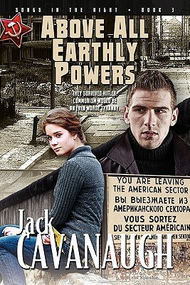 Above All Earthly Powers: Songs in the Night Book 3 by Jack Cavanaugh