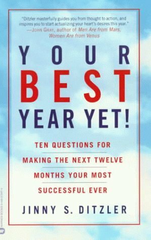 Your Best Year Yet!: Ten Questions for Making the Next Twelve Months Your Most Successful Ever by Jinny Ditzler