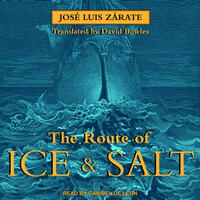 The Route of Ice and Salt by José Luis Zárate