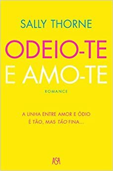 Odeio-te e Amo-te by Sally Thorne