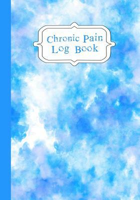 Chronic Pain LogBook: 90 Day Pain Assessment Tracker/Diary by Journal in Time