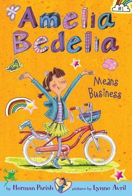 Amelia Bedelia Means Business by Lynne Avril, Herman Parish