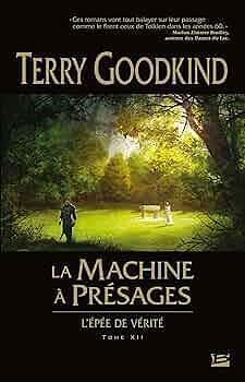 La Machine à Présages by Terry Goodkind, Terry Goodkind