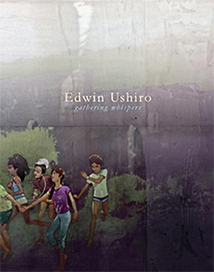 Edwin Ushiro: Gathering Whispers by Amanda Erlanson
