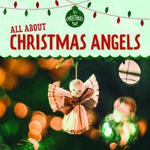 All about Christmas Angels by Kristen Rajczak Nelson