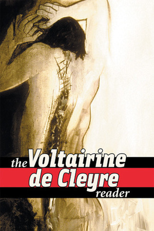 The Voltairine de Cleyre Reader by Voltairine de Cleyre, A.J. Brigati