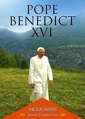 The Eucharist by Pope Benedict XVI