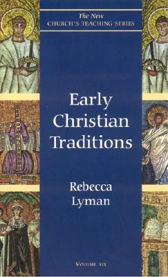 Early Christian Traditions by Rebecca Lyman