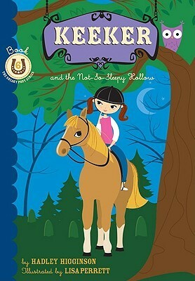 Keeker and the Not-So-Sleepy Hollow by Lisa Perrett, Hadley Higginson