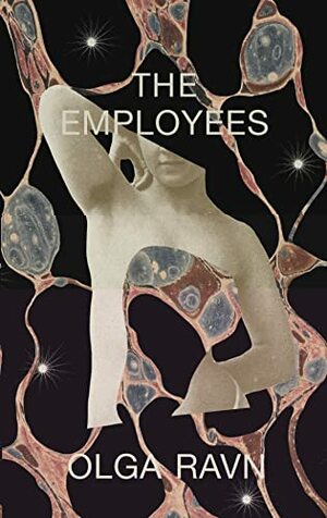 The Employees: A workplace novel of the 22nd century by Olga Ravn
