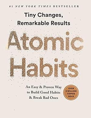 Atomic Habits: An Easy & Proven Way to Build Good Habits & Break Bad Ones by James Clear Notebook Paperback with 8.5 x 11 in 100 pages by James Clear, James Clear