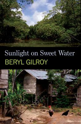 Sunlight on Sweet Water by Beryl Gilroy